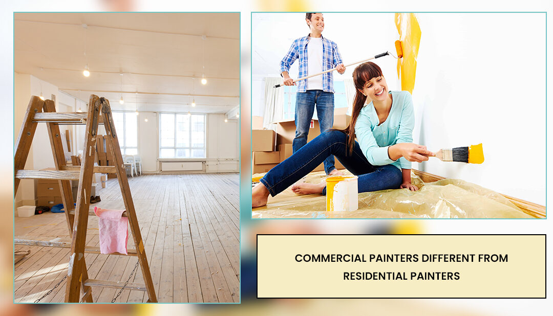 Commercial Painters Different from Residential Painters